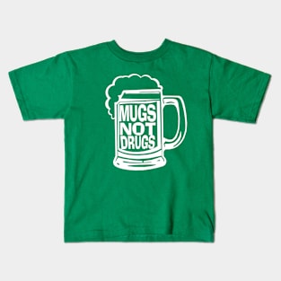 Mugs Not Drugs Kids T-Shirt